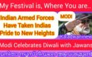 ‘My festival is, where you are ….PM Modi celebrates Diwali with Jawans: