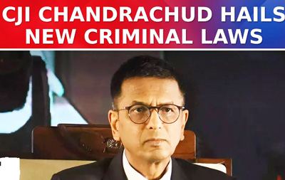 Chief Justice of India Praises New Criminal Laws: