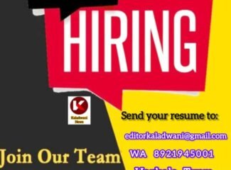 WE ARE HIRING MEDIA STAFF FOR KALADWANI NEWS & MEDIA
